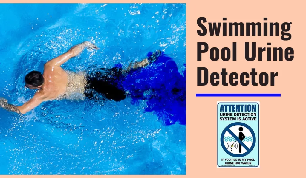 Top 5 Swimming Pool Urine Detector Methods
