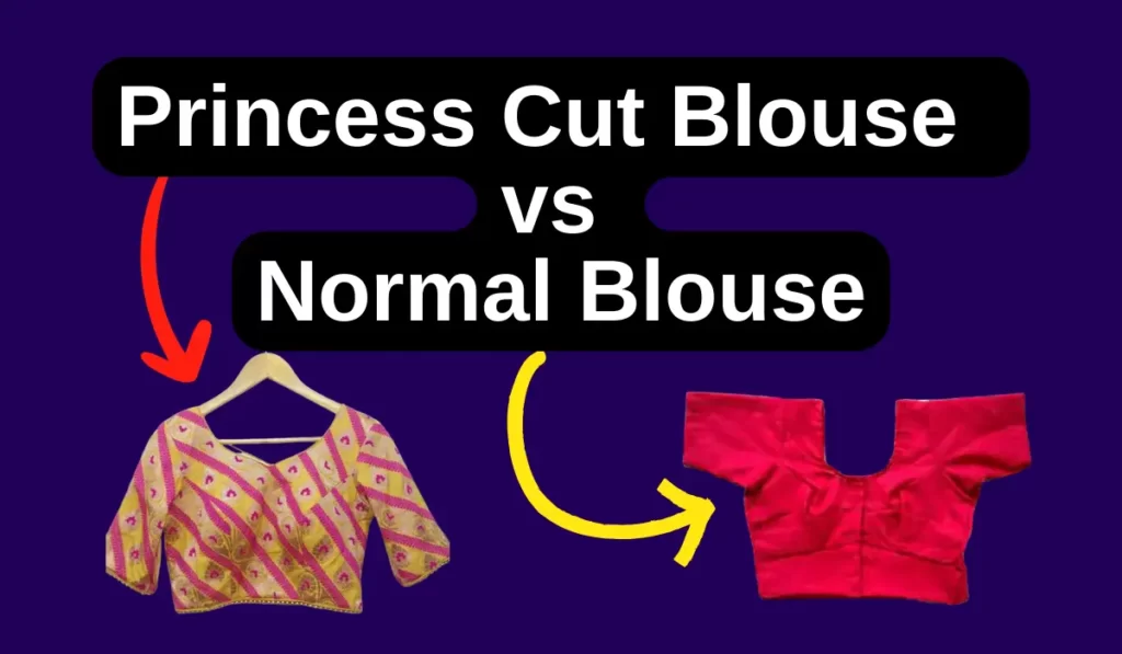 Difference Between Princess Cut Blouse and Normal Blouse